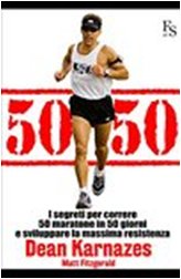 50/50: I segreti per correre 50 maratone in 50 giorni