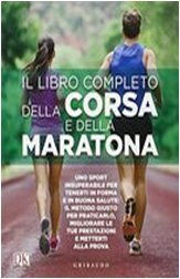 Il libro completo della corsa e della maratona.